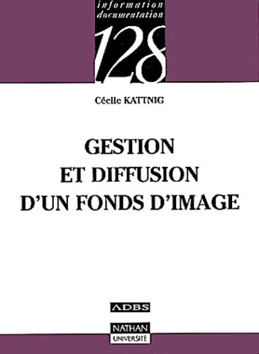 Emprunter GESTION ET DIFFUSION D'UN FONDS D'IMAGE livre