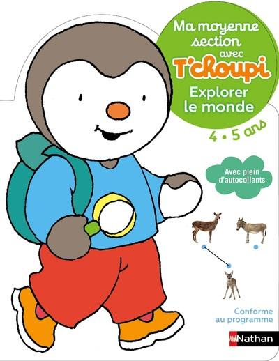 Emprunter Ma moyenne section avec T'choupi 4-5 ans. Explorer le monde livre