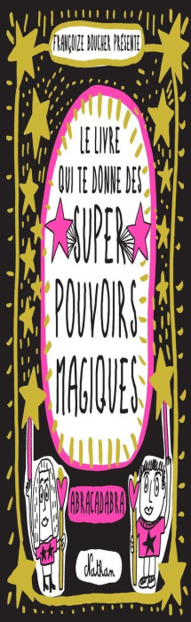 Emprunter Le livre qui te donne des super pouvoirs magiques livre