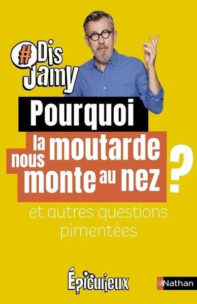 Emprunter Pourquoi la moutarde nous monte au nez ? Et autres questions pimentées livre