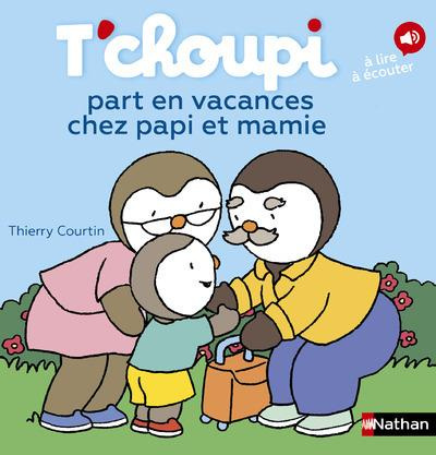 Emprunter T'choupi, l'ami des petits Tome 77 : T'choupi part en vacances chez papi et mamie livre