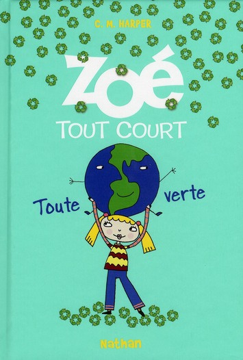 Emprunter Zoé tout court Tome 4 : Zoé tout court, toute verte livre