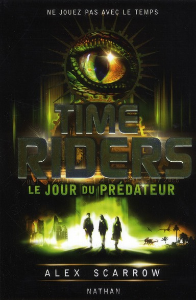 Emprunter Time Riders Tome 2 : Le jour du prédateur livre