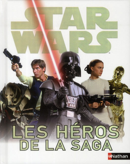 Emprunter Star Wars : Les héros de la saga livre