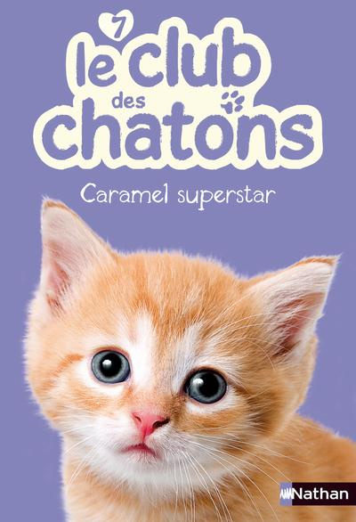 Emprunter Le club des chatons Tome 7 : Caramel superstar livre