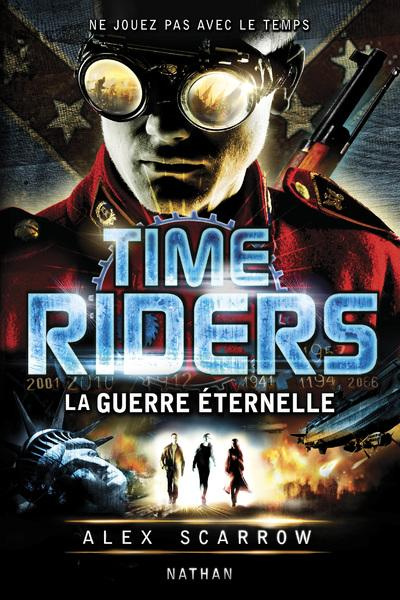 Emprunter Time Riders Tome 4 : La guerre éternelle livre