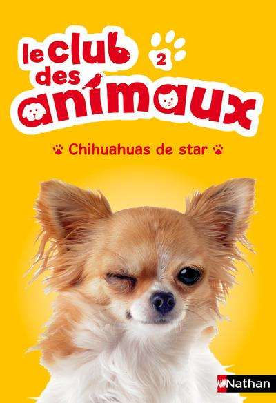 Emprunter Le club des animaux Tome 2 : Chihuahuas de stars livre