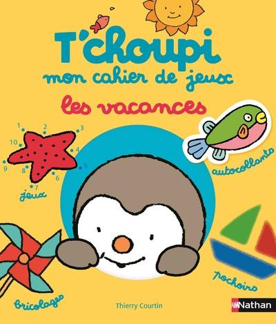 Emprunter T'choupi mon cahier de jeux : les vacances livre
