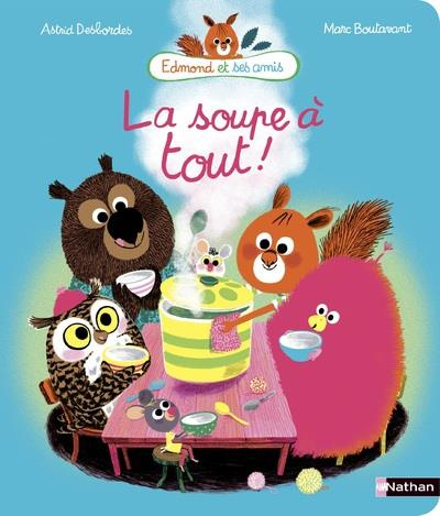 Emprunter Edmond et ses amis : La soupe à tout ! livre
