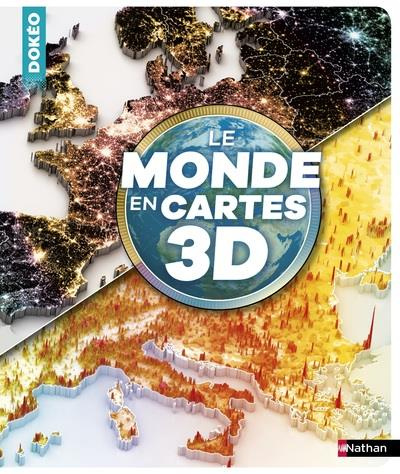 Emprunter Le monde en cartes 3D livre