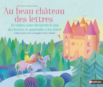 Emprunter Au beau château des lettres. 26 contes pour découvrir le son des lettres et apprendre à les écrire livre