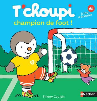 Emprunter T'choupi champion de foot ! livre