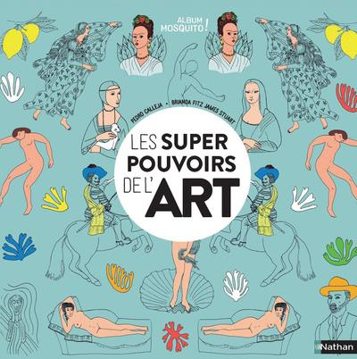 Emprunter Les supers-pouvoirs de l'art. Une histoire de l'art dans le désordre livre