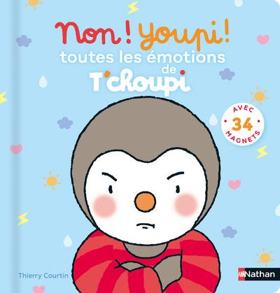 Emprunter Non ! Youpi ! Toutes les émotions de T'choupi. Avec 34 magnets livre