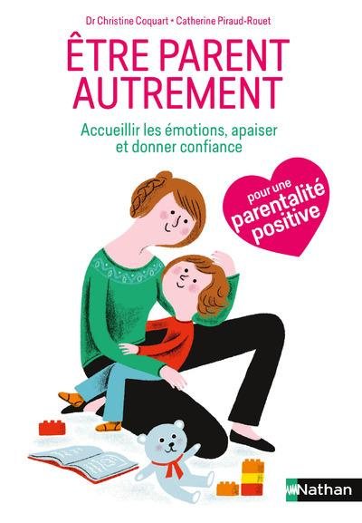 Emprunter Etre parent autrement. Accueillir les émotions de l'enfant, l'apaiser, lui donner confiance livre