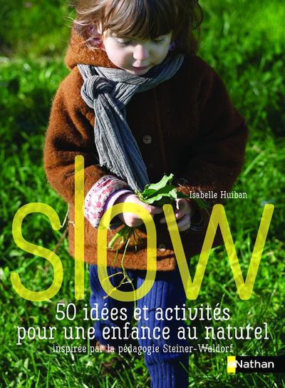 Emprunter Slow. 50 idées et activités pour une enfance naturelle livre