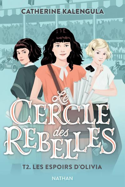 Emprunter Le cercle des rebelles Tome 2 : Les espoirs d'Olivia livre