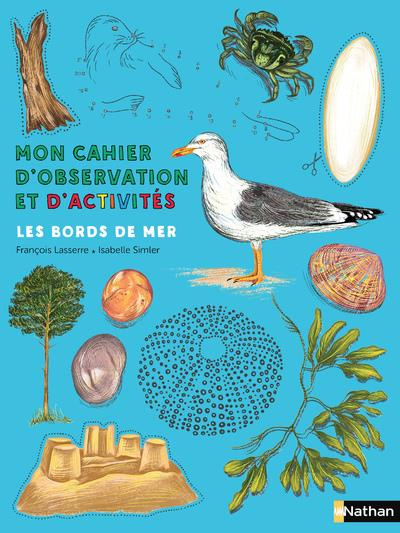 Emprunter Les bords de mer. Mon cahier d'observation et d'activités livre