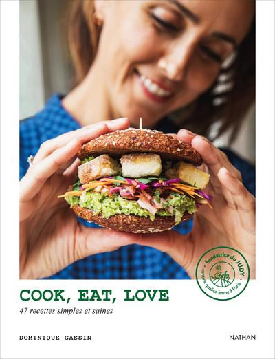 Emprunter Cook, Eat, Love. Des aliments sains, des recettes irrésistibles livre