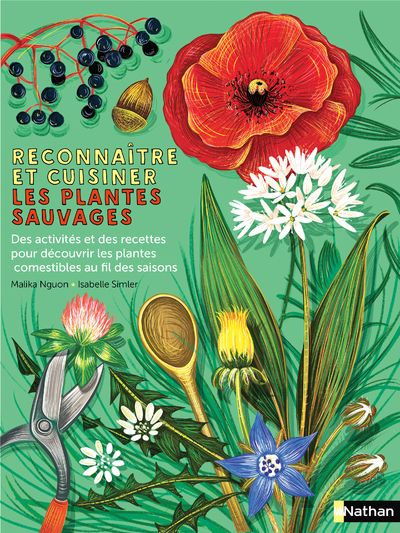 Emprunter Reconnaître et cuisiner les plantes sauvages. Des conseils pour les cueillir et des recettes faciles livre