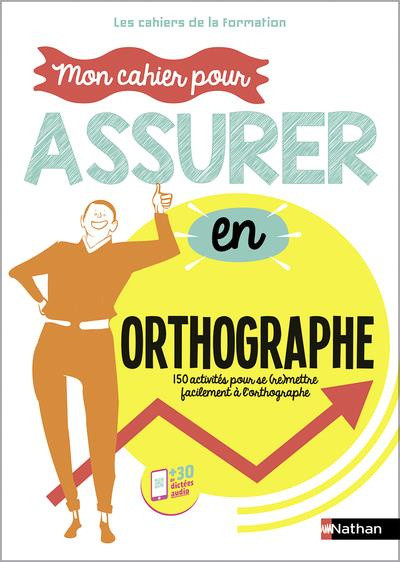 Emprunter Les bases indispensables orthographe. 150 activités pour se (re)mettre facilement à l'orthographe livre