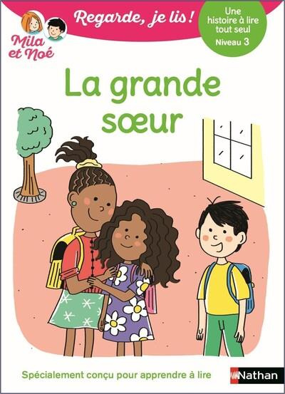 Emprunter Mila et Noé : La grande soeur - Niveau 3 livre