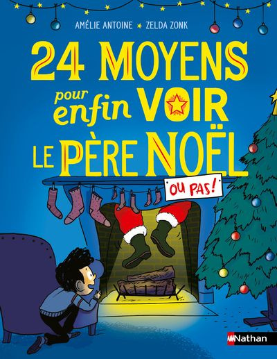 Emprunter 24 moyens pour enfin voir le Père Noël ou pas ! livre
