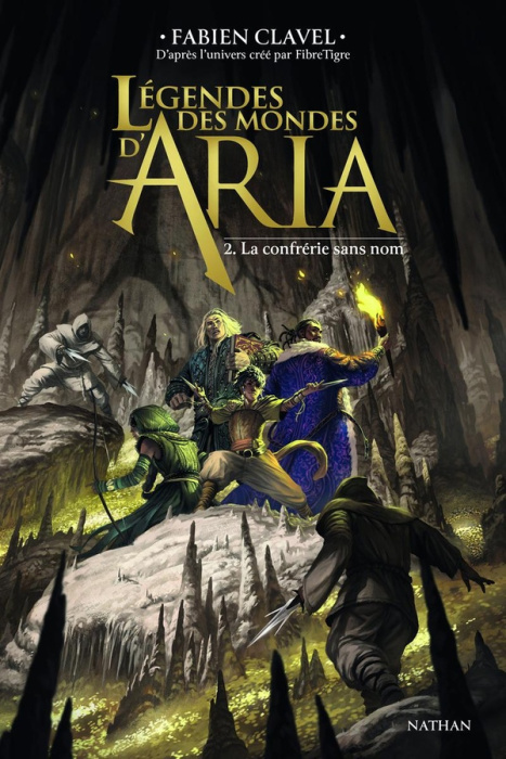 Emprunter Légendes des mondes d'Aria Tome 2 : La confrérie sans nom livre