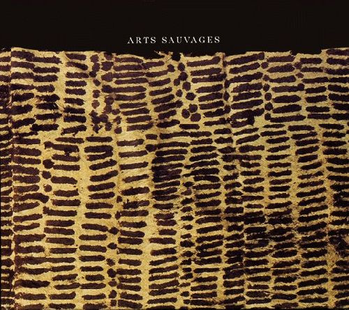 Emprunter Arts sauvages... livre