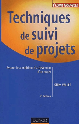 Emprunter Techniques de suivi de projets. Assurer les conditions d'achèvement d'un projet, 2ème édition livre