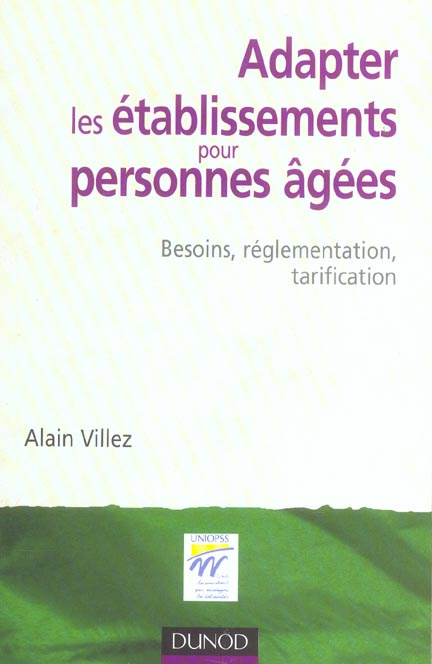 Emprunter ADAPTER LES ETABLISSEMENTS POUR PERSONNES AGEES - BESOINS, REGLEMENTATION, TARIFICATION livre