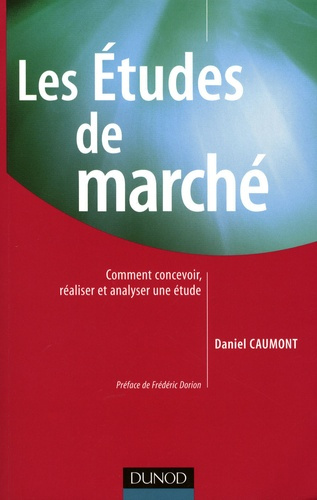 Emprunter Les Etudes de marché. Comment concevoir, réaliser et analyser une étude livre