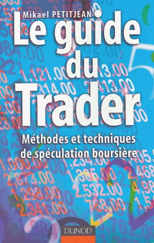 Emprunter Le guide du Trader. Méthodes et techniques de spéculation boursière livre