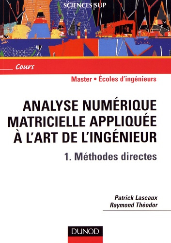 Emprunter Analyse numérique matricielle appliquée à l'art de l'ingénieur. Tome 1, Méthodes directes livre