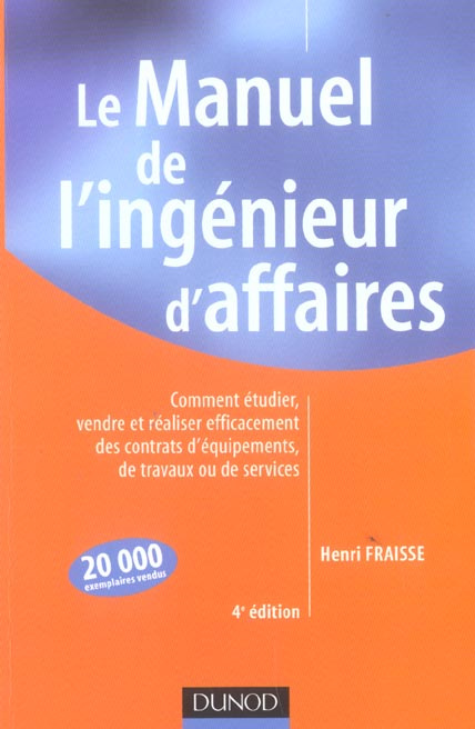 Emprunter Le Manuel de l'ingénieur d'affaires. Comment étudier, vendre et réaliser efficacement des contrats d livre