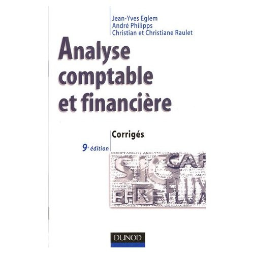 Emprunter Analyse comptable et financière. Corrigés, 9e édition livre