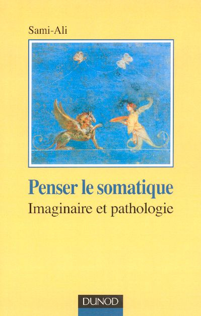 Emprunter Penser le somatique. Imaginaire et pathologie livre