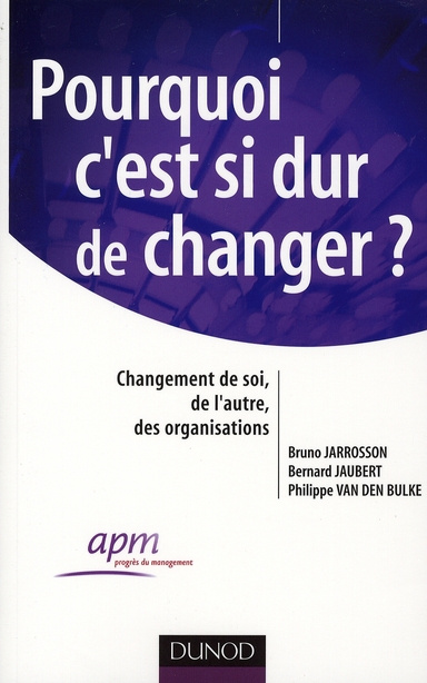 Emprunter Pourquoi c'est si dur de changer ? Changement de soi, de l'autre, des organisations livre