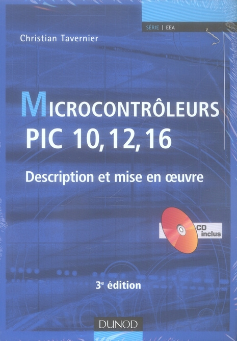 Emprunter Microcontrôleurs PIC 10, 12, 16. Description et mise en oeuvre, 3e édition, avec 1 CD-ROM livre