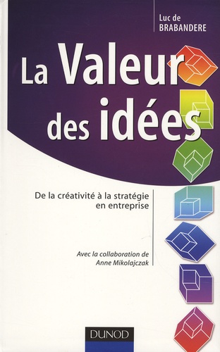 Emprunter La Valeur des idées / De la créativité à la stratégie en entreprise livre