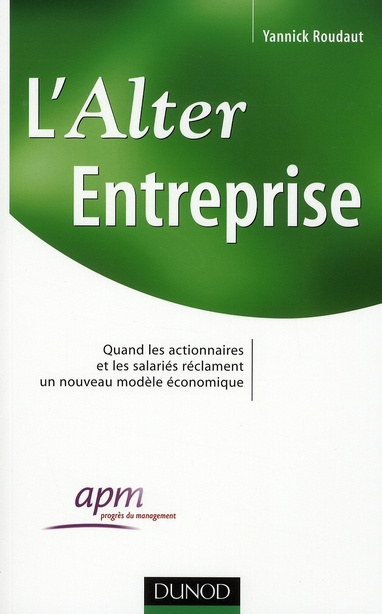 Emprunter L'Alter Entreprise. Quand les actionnaires et les salariés réclament un nouveau modèle économique livre