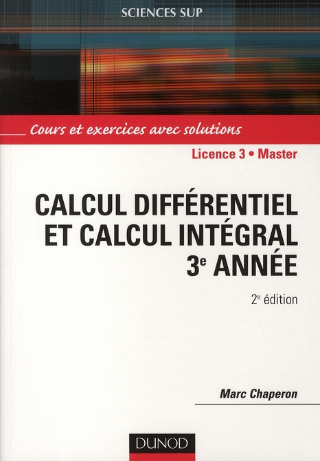 Emprunter Calcul différentiel et calcul intégral 3e année. Cours et exercices avec solutions, 2e édition livre