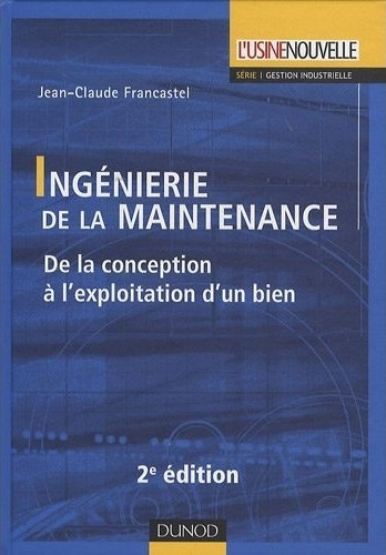 Emprunter Ingénierie de la maintenance. De la conception à l'exploitation d'un bien, 2e édition livre