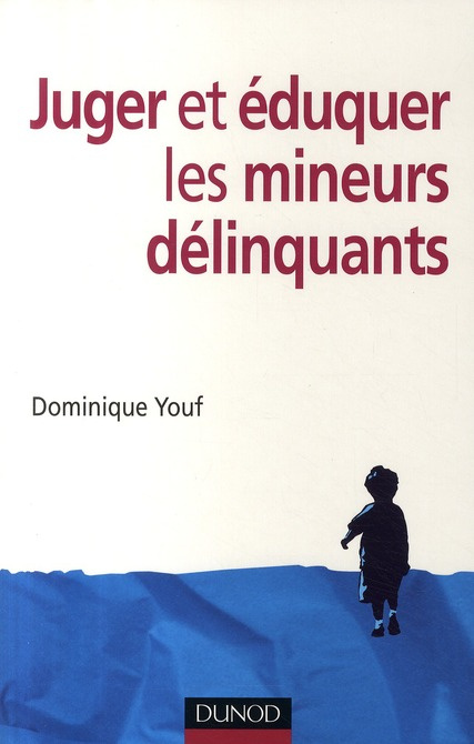 Emprunter Juger et éduquer les mineurs délinquants livre