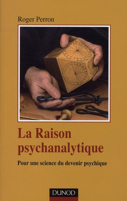 Emprunter La Raison psychanalytique. Pour une science du devenir psychique livre
