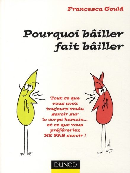Emprunter Pourquoi bâiller fait bâiller. Tout ce que vous avez toujours voulu savoir sur le corps humain... et livre