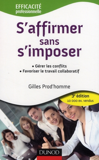 Emprunter S'affirmer sans s'imposer. Gérer les conflits, favoriser le travail collaboratif, 3e édition livre
