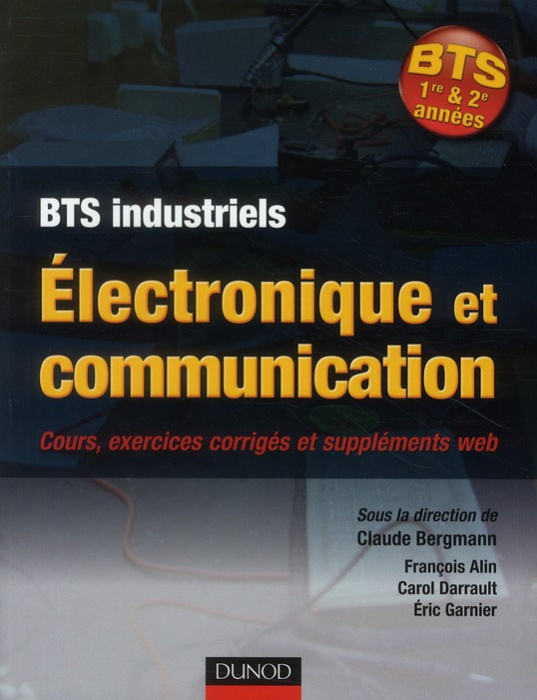 Emprunter Electronique et communication BTS industriels. Cours et exercices corrigés livre