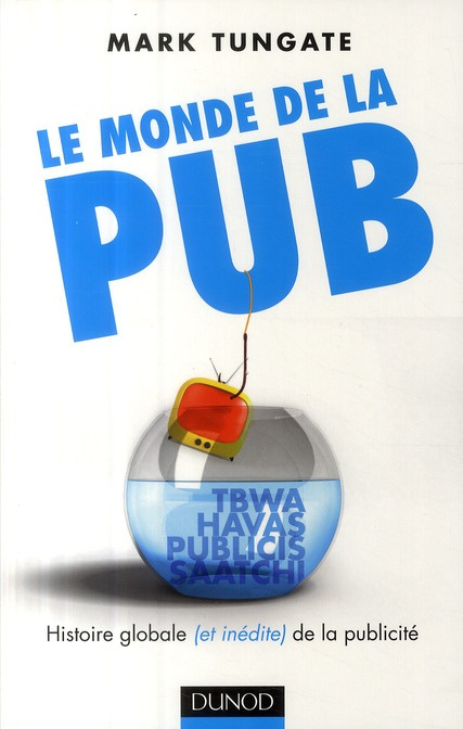 Emprunter Le monde de la pub. L'histoire globale (et inédite) de la publicité livre