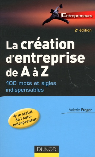 Emprunter La création d'entreprise de A à Z. 100 mots et sigles indispensables, 2e édition livre